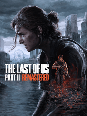 The Last of Us™ Part II Remastered